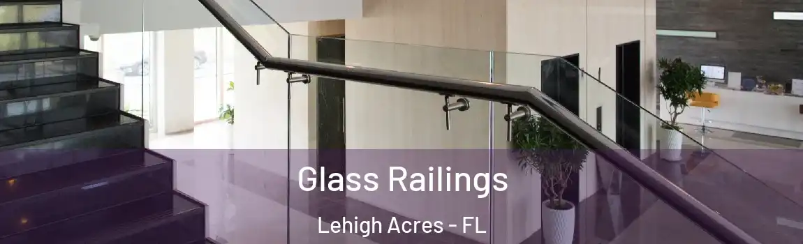  Glass Railings Lehigh Acres - FL