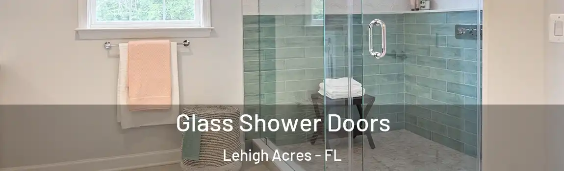  Glass Shower Doors Lehigh Acres - FL